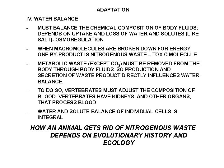 ADAPTATION IV. WATER BALANCE - MUST BALANCE THE CHEMICAL COMPOSITION OF BODY FLUIDS: DEPENDS