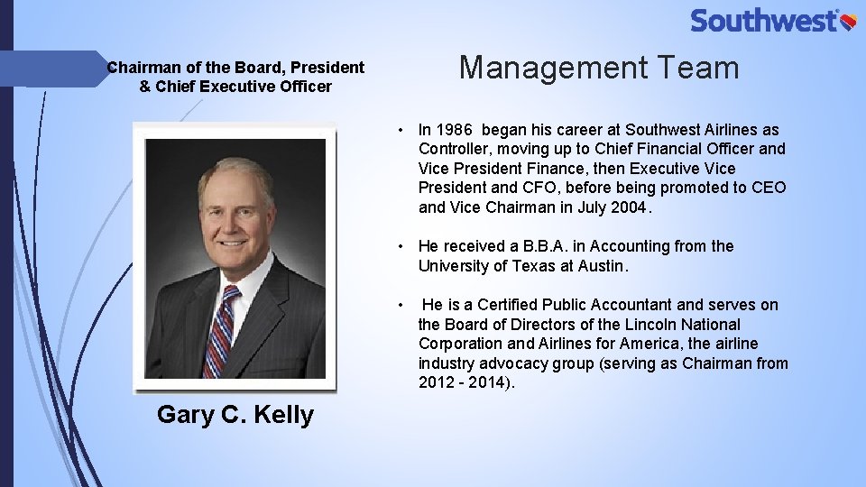 Chairman of the Board, President & Chief Executive Officer Management Team • In 1986