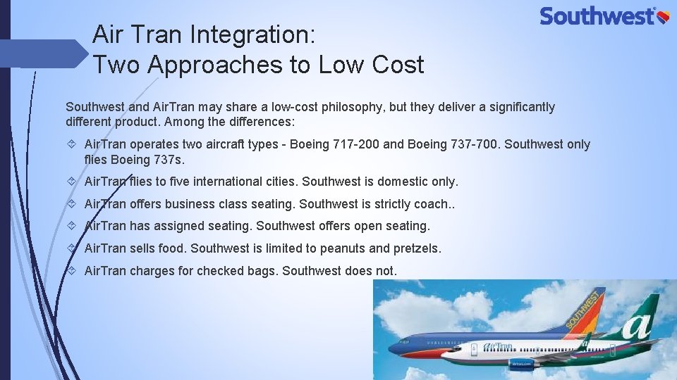 Air Tran Integration: Two Approaches to Low Cost Southwest and Air. Tran may share