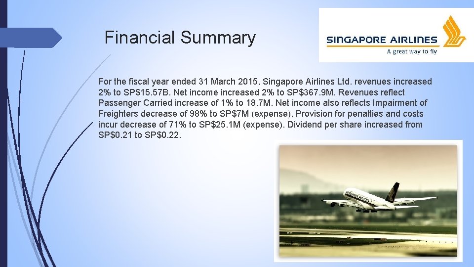 Financial Summary For the fiscal year ended 31 March 2015, Singapore Airlines Ltd. revenues