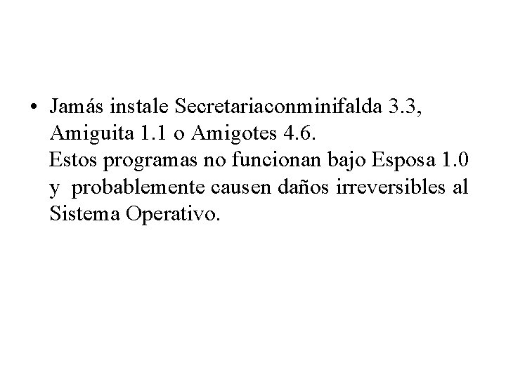  • Jamás instale Secretariaconminifalda 3. 3, Amiguita 1. 1 o Amigotes 4. 6.