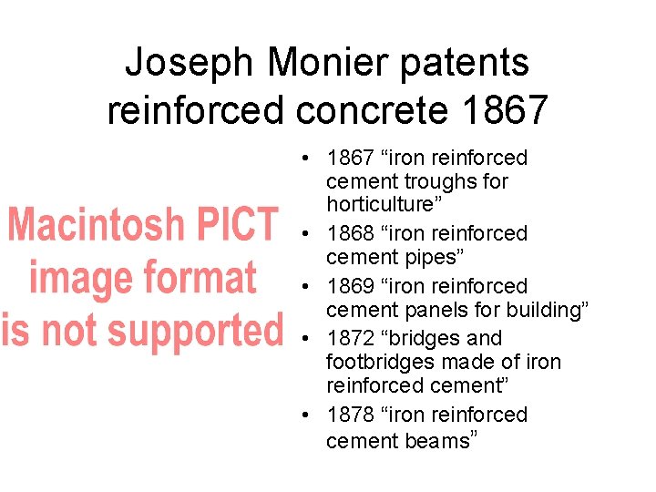 Joseph Monier patents reinforced concrete 1867 • 1867 “iron reinforced cement troughs for horticulture”
