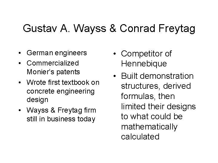 Gustav A. Wayss & Conrad Freytag • German engineers • Commercialized Monier’s patents •