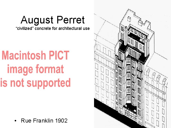 August Perret “civilized” concrete for architectural use • Rue Franklin 1902 