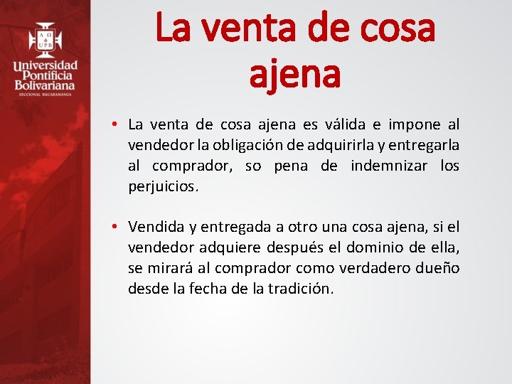 La venta de cosa ajena • La venta de cosa ajena es válida e