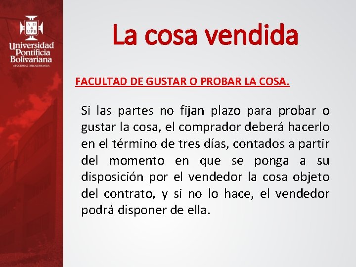 La cosa vendida FACULTAD DE GUSTAR O PROBAR LA COSA. Si las partes no