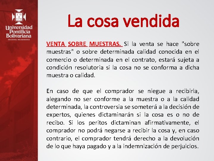 La cosa vendida VENTA SOBRE MUESTRAS. Si la venta se hace "sobre muestras" o