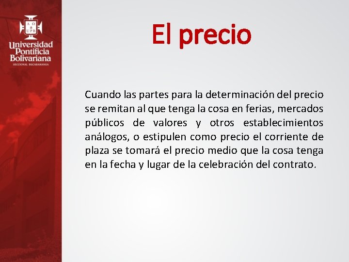 El precio Cuando las partes para la determinación del precio se remitan al que