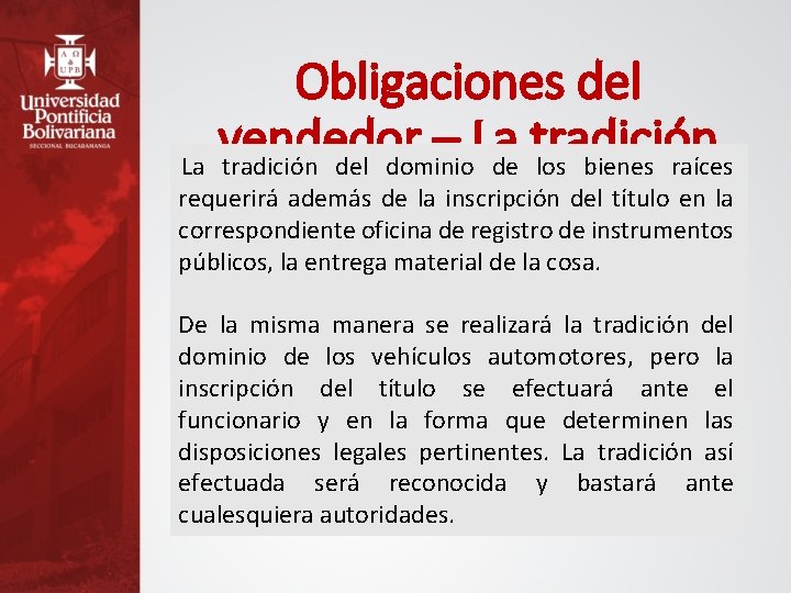  Obligaciones del vendedor – La tradición del dominio de los bienes raíces requerirá