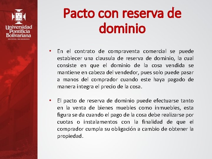 Pacto con reserva de dominio • En el contrato de compraventa comercial se puede