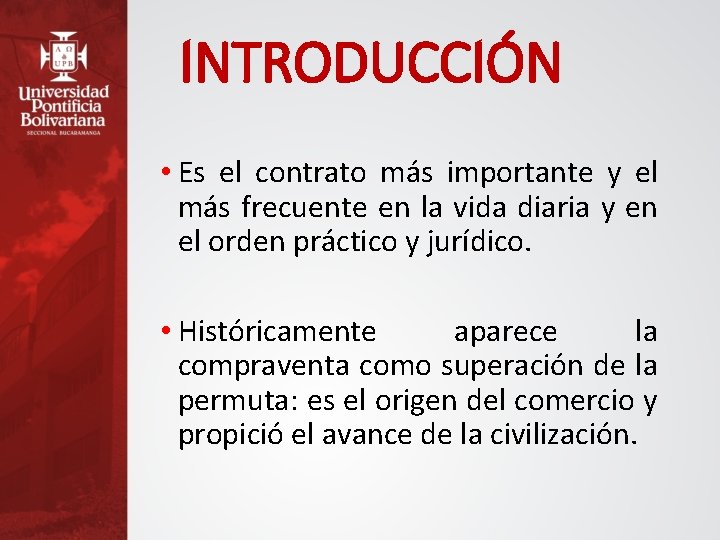INTRODUCCIÓN • Es el contrato más importante y el más frecuente en la vida