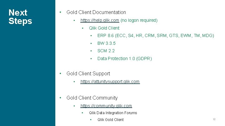 Next Steps • Gold Client Documentation • https: //help. qlik. com (no logon required)