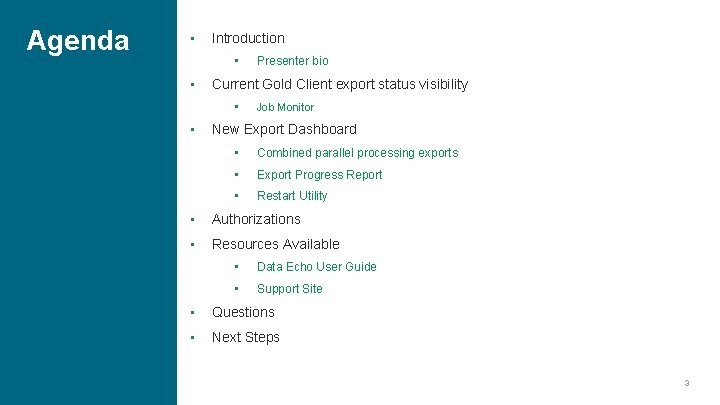 Agenda • Introduction • • Current Gold Client export status visibility • • Presenter