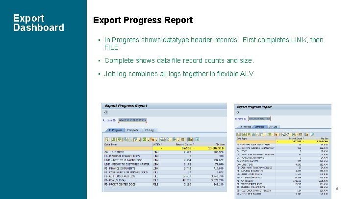 Export Dashboard Export Progress Report • In Progress shows datatype header records. First completes