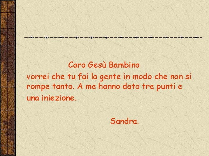 Caro Gesù Bambino vorrei che tu fai la gente in modo che non si