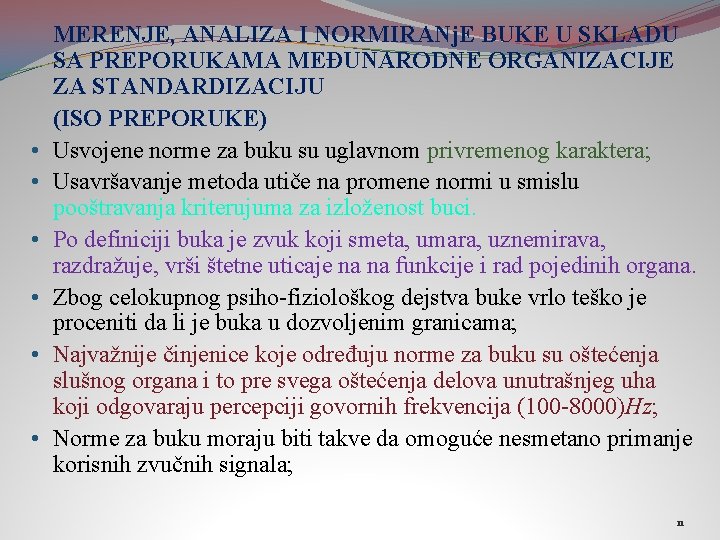  • • • MERENJE, ANALIZA I NORMIRANj. E BUKE U SKLADU SA PREPORUKAMA