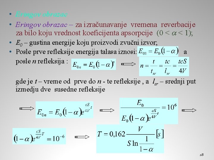  • Eringov obrazac – za izračunavanje vremena reverbacije za bilo koju vrednost koeficijenta