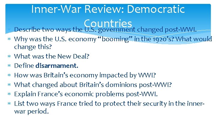Inner-War Review: Democratic Countries Describe two ways the U. S. government changed post-WWI. Why