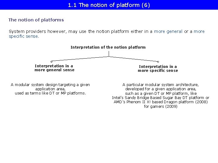 1. 1 The notion of platform (6) The notion of platforms System providers however,