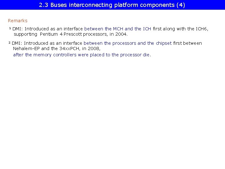 2. 3 Buses interconnecting platform components (4) Remarks 1 DMI: Introduced as an interface