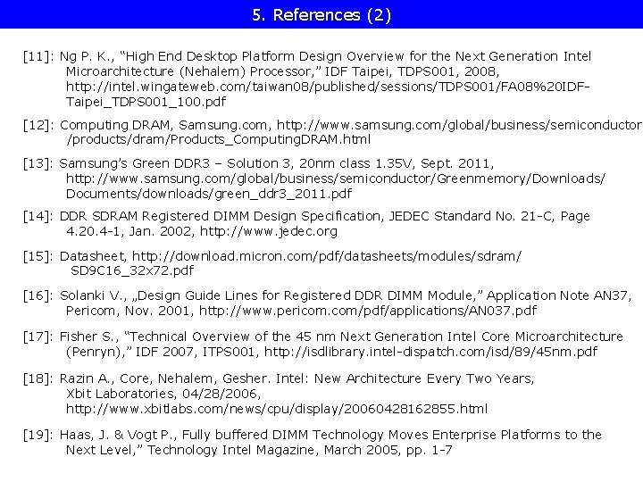 5. References (2) [11]: Ng P. K. , “High End Desktop Platform Design Overview