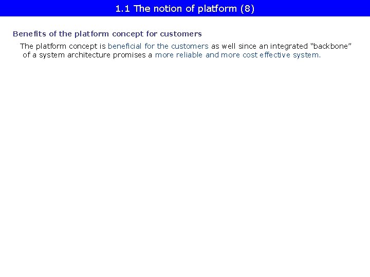 1. 1 The notion of platform (8) Benefits of the platform concept for customers