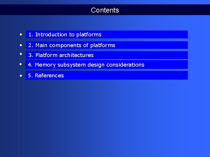 Contents • 1. Introduction to platforms • 2. Main components of platforms • 3.
