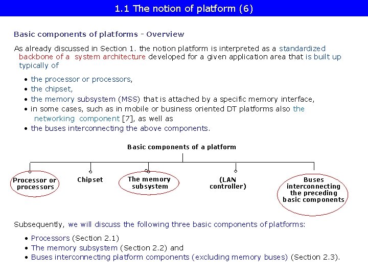 1. 1 The notion of platform (6) Basic components of platforms - Overview As