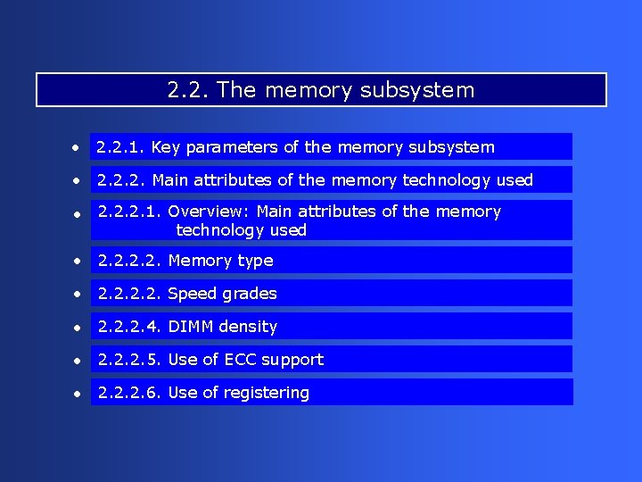 2. 2. The memory subsystem • 2. 2. 1. Key parameters of the memory