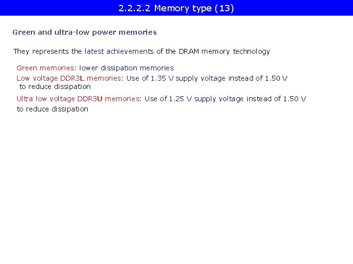 2. 2 Memory type (13) Green and ultra-low power memories They represents the latest