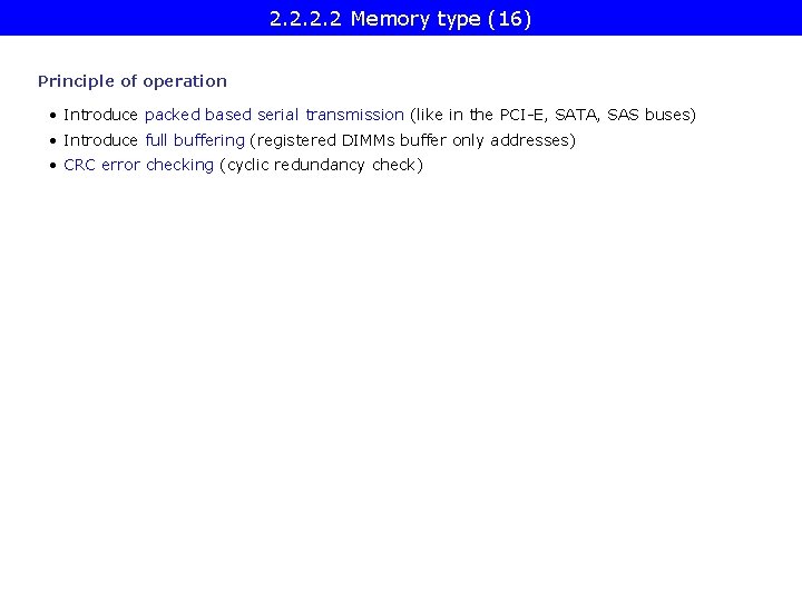 2. 2 Memory type (16) Principle of operation • Introduce packed based serial transmission