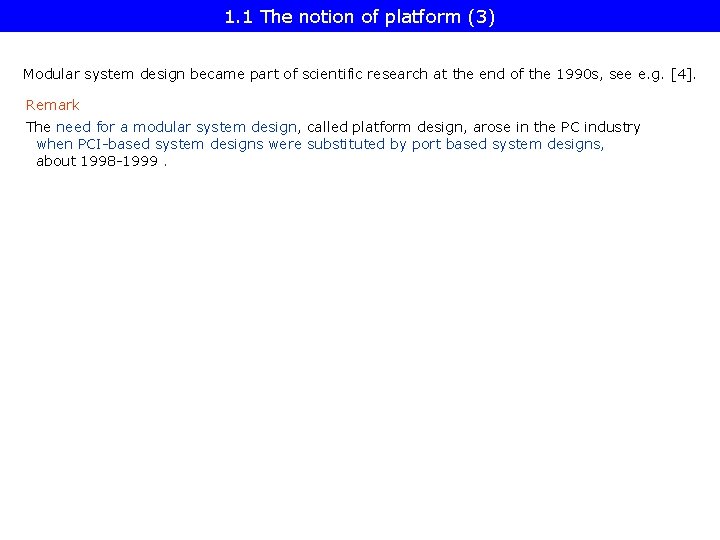 1. 1 The notion of platform (3) Modular system design became part of scientific