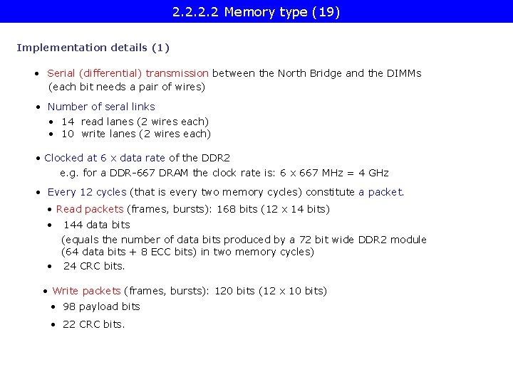2. 2 Memory type (19) Implementation details (1) • Serial (differential) transmission between the
