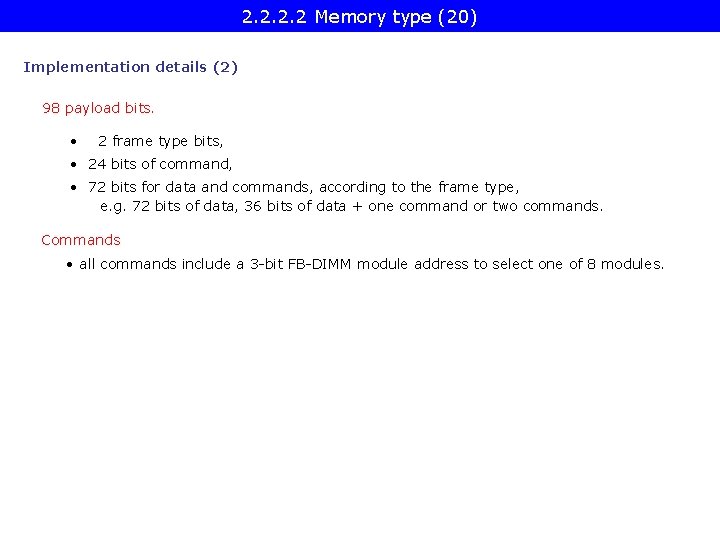 2. 2 Memory type (20) Implementation details (2) 98 payload bits. • 2 frame