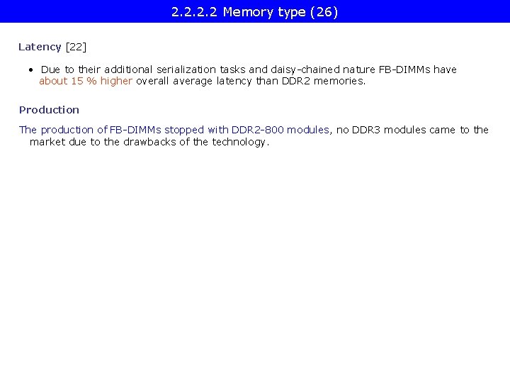 2. 2 Memory type (26) Latency [22] • Due to their additional serialization tasks