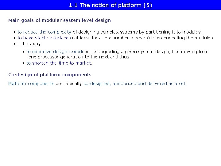 1. 1 The notion of platform (5) Main goals of modular system level design