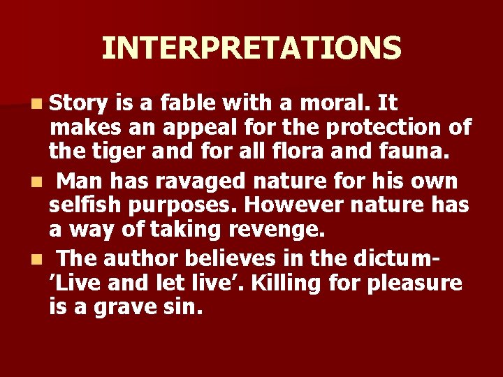 INTERPRETATIONS n Story is a fable with a moral. It makes an appeal for