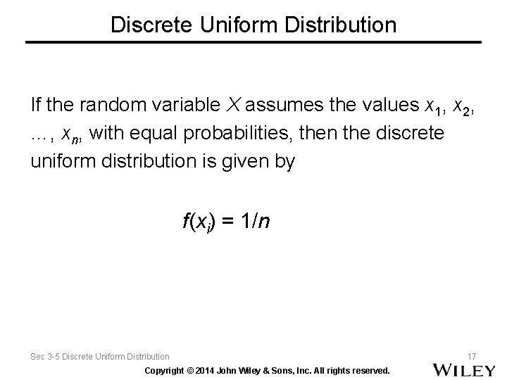 Discrete Uniform Distribution If the random variable X assumes the values x 1, x