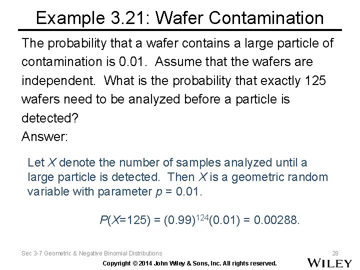 Example 3. 21: Wafer Contamination The probability that a wafer contains a large particle