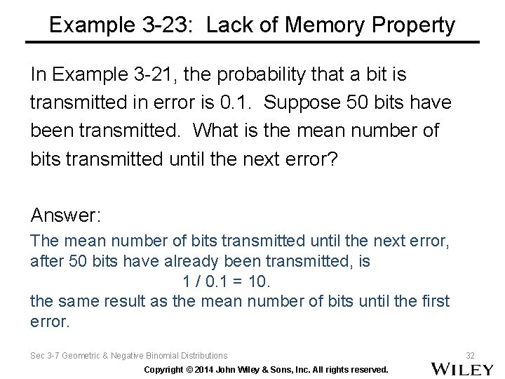 Example 3 -23: Lack of Memory Property In Example 3 -21, the probability that
