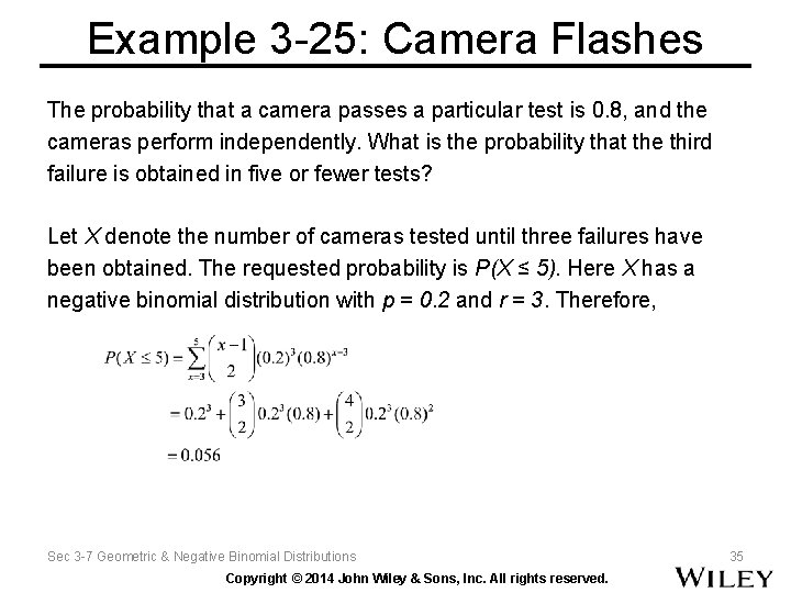 Example 3 -25: Camera Flashes The probability that a camera passes a particular test