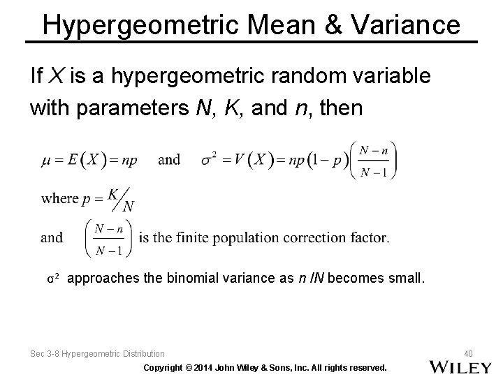 Hypergeometric Mean & Variance If X is a hypergeometric random variable with parameters N,