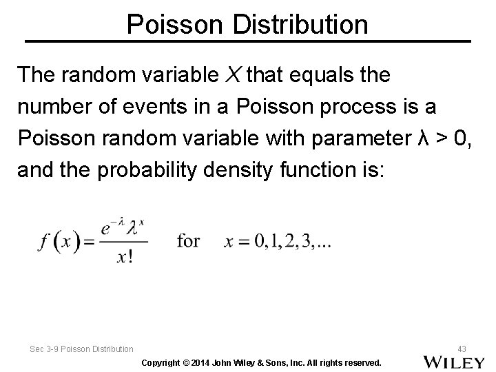 Poisson Distribution The random variable X that equals the number of events in a