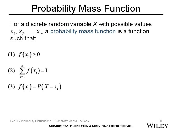 Probability Mass Function For a discrete random variable X with possible values x 1,