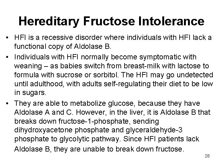 Hereditary Fructose Intolerance • HFI is a recessive disorder where individuals with HFI lack