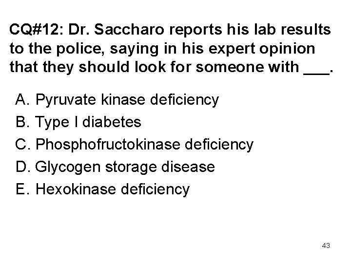 CQ#12: Dr. Saccharo reports his lab results to the police, saying in his expert