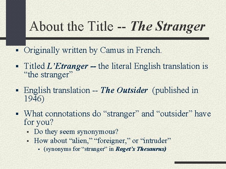 About the Title -- The Stranger § Originally written by Camus in French. §