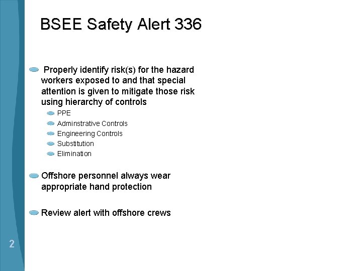 BSEE Safety Alert 336 Properly identify risk(s) for the hazard workers exposed to and
