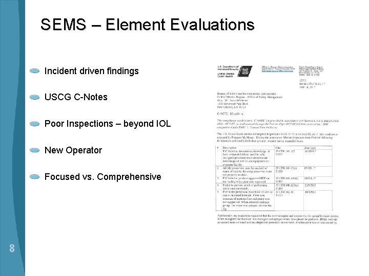 SEMS – Element Evaluations Incident driven findings USCG C-Notes Poor Inspections – beyond IOL