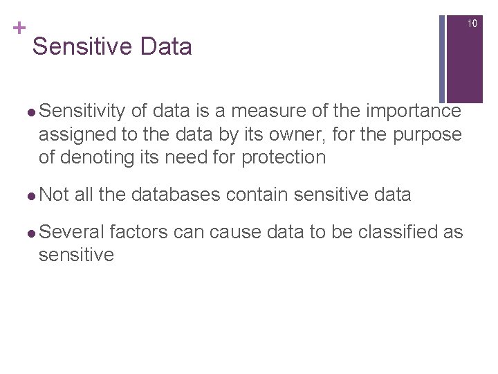 + 10 Sensitive Data l Sensitivity of data is a measure of the importance + 10 Sensitive Data l Sensitivity of data is a measure of the importance